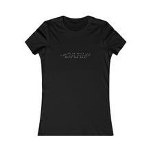 Load image into Gallery viewer, "It Is Well" Women's Favorite Tee