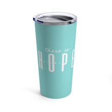 Load image into Gallery viewer, "Hope" 20 oz Tumbler