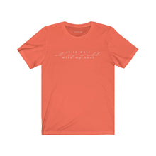 Charger l'image dans la galerie, "It Is Well" Unisex Jersey Short Sleeve Tee