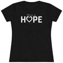 Load image into Gallery viewer, "Hope" Women's Soft Tri-Blend Tee