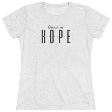 Load image into Gallery viewer, "Hope" Women's Soft Tri-Blend Tee
