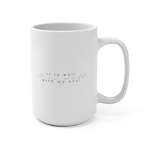 Load image into Gallery viewer, "It Is Well" 15 oz Mug
