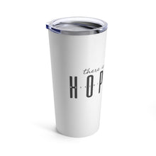 Load image into Gallery viewer, "Hope" 20 oz Tumbler
