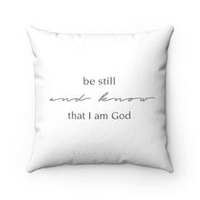 Carregar imagem no visualizador da galeria, "Be Still" Spun Polyester Square Pillow
