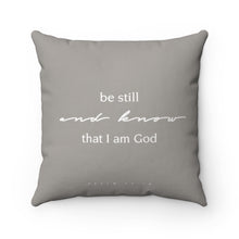 Carregar imagem no visualizador da galeria, "Be Still" Spun Polyester Square Pillow
