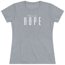 Load image into Gallery viewer, "Hope" Women's Soft Tri-Blend Tee
