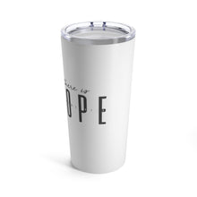 Load image into Gallery viewer, "Hope" 20 oz Tumbler
