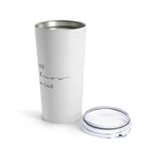 Laden Sie das Bild in den Galerie-Viewer, "Be Still" 20 oz Tumbler
