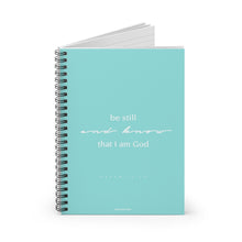 Load image into Gallery viewer, "Be Still" Spiral Notebook - Ruled Line
