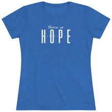 Load image into Gallery viewer, "Hope" Women's Soft Tri-Blend Tee

