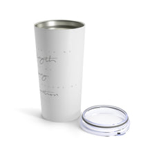 Load image into Gallery viewer, "Strength" 20 oz Tumbler
