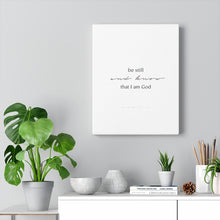 Carregar imagem no visualizador da galeria, "Be Still" Canvas Gallery Wrap

