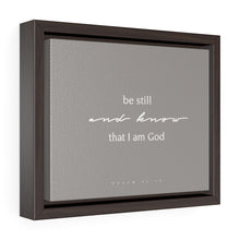 Laden Sie das Bild in den Galerie-Viewer, "Be Still" Framed Canvas
