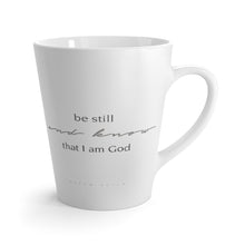 Load image into Gallery viewer, "Be Still" 12 oz Latte Mug
